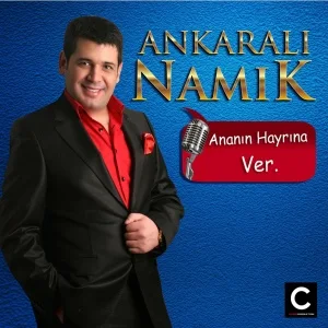 Ankaralı Namık - Ananın Hayrına Ver