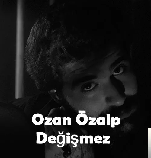 Ozan Özalp - Değişmez