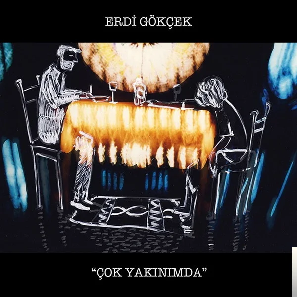 Erdi Gökçek - feat Her Neyse-Çok Yakınımda