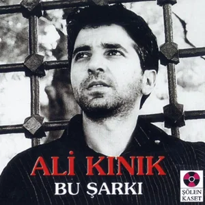 Ali Kınık - Bu Şarkı