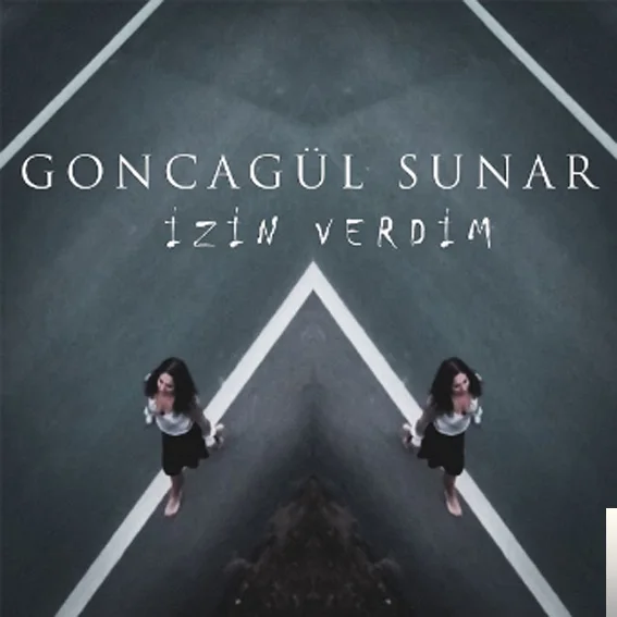 Goncagül Sunar - İzin Verdim