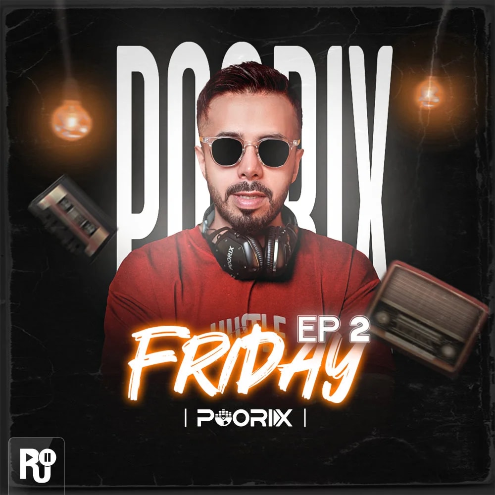DJ Poorix - Friday 2