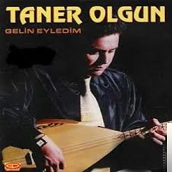 Taner Olgun - Gelin Eyledim