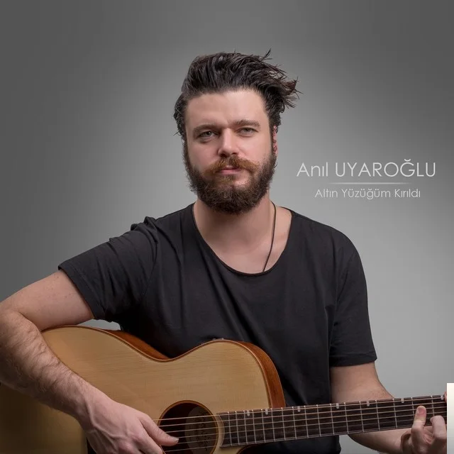 Anıl Uyaroğlu - Altın Yüzüğüm Kırıldı