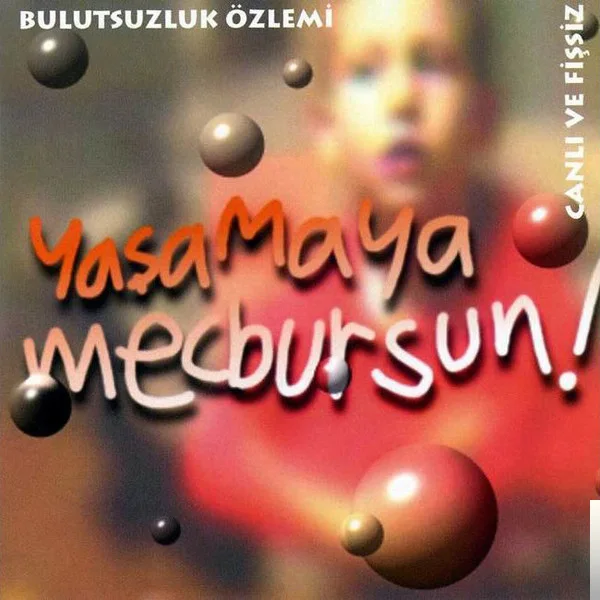 Bulutsuzluk Özlemi - Yalnız Kalma Bu Dünyada