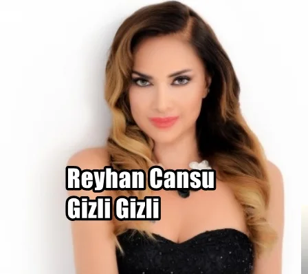 Reyhan Cansu - Gizli Gizli