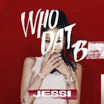 Jessi - Who Dat B