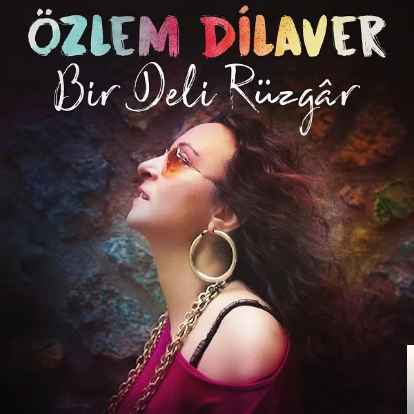 Özlem Dilaver - Bir Deli Rüzgar