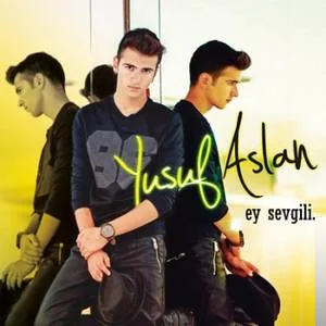 Yusuf Aslan - Ey Sevgili