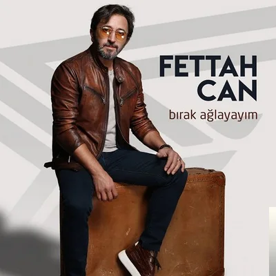 Fettah Can - Bırak Ağlayayım