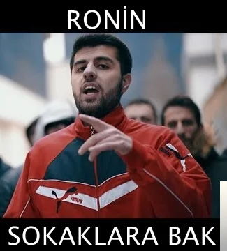 Ronin - Sokaklara Bak