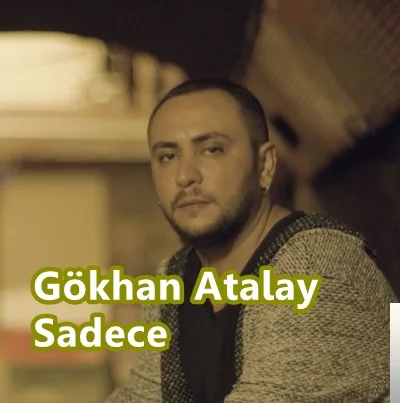 Gökhan Atalay - Sadece