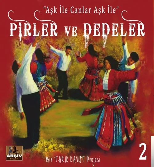 Pirler Ve Dedeler - Gafil Olma Cümle Cihan Bir Vücud