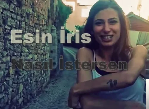 Esin İris - Nasıl İstersen