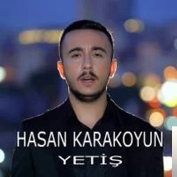 Hasan Karakoyun - Yetiş