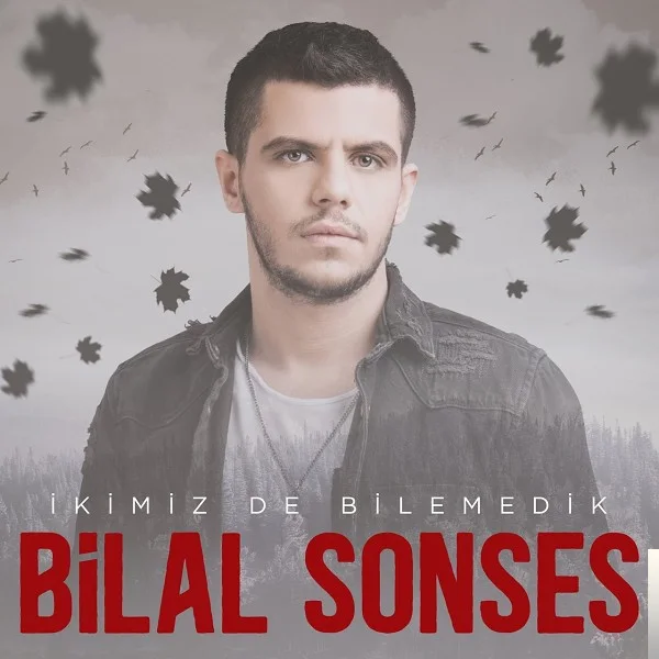 Bilal Sonses - İkimiz de Bilemedik