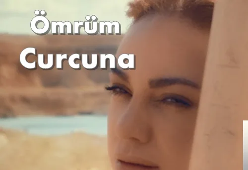 Ömrüm - Curcuna
