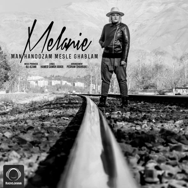 Melanie - Man Hanoozam Mesle Ghablam