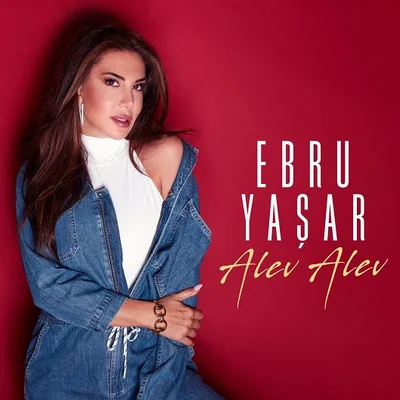 Ebru Yaşar - Alev Alev