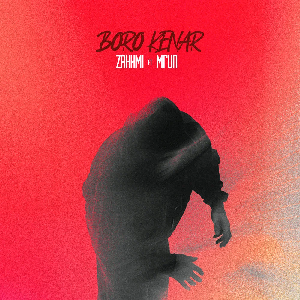 Zakhmi - Boro Kenar (Ft Mrun)