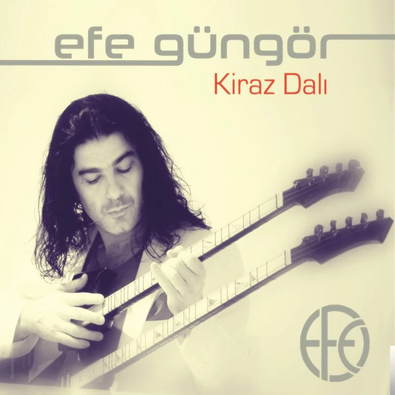 Efe Güngör - Kiraz Dalı