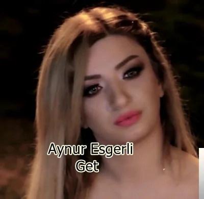 Aynur Esgerli - Get