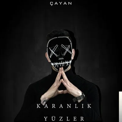 Çayan - Karanlık Yüzler