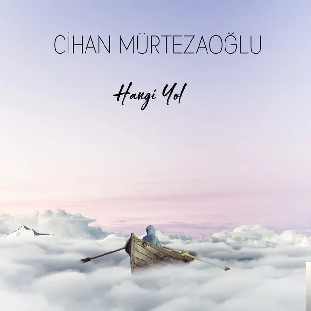 Cihan Mürtezaoğlu - Hangi Yol