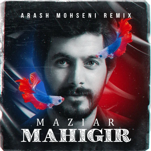 Maziar - Mahigir (Arash Mohseni Remix)
