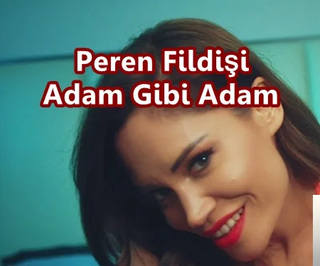 Peren Fildişi - Adam Gibi Adam