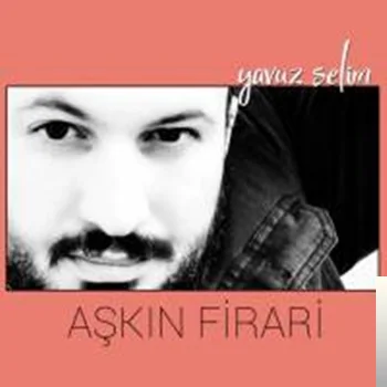 Yavuz Selim - Aşkın Firari
