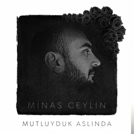 Minas Ceylin - Mutluyduk Aslında