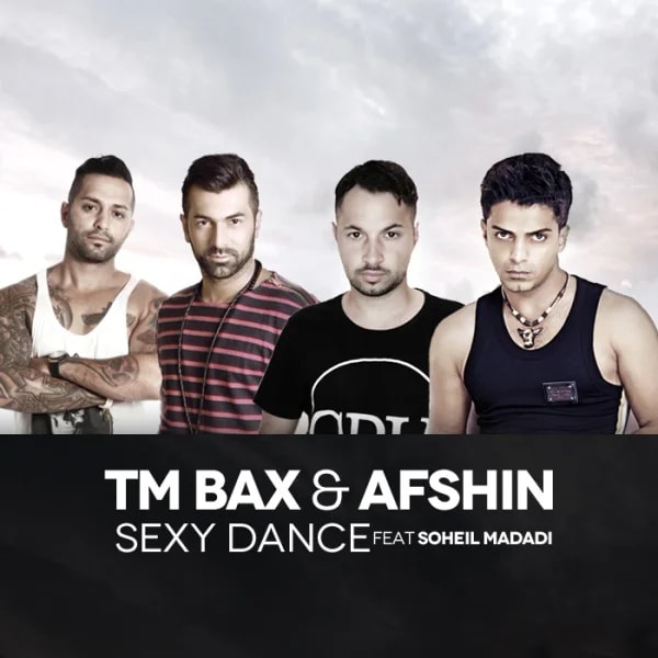 TM Bax & Afshin - Sexy Dance (Ft Soheil Madadi)