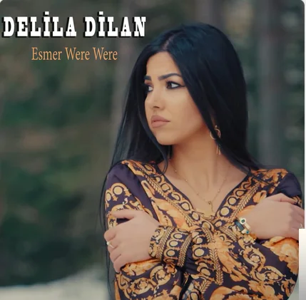 Delila Dilan - Esmer Were Were
