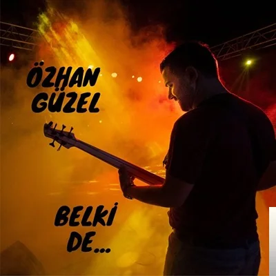 Özhan Güzel - Belki De