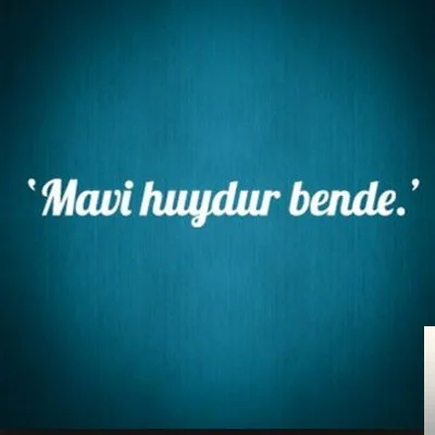 Mavi Huydur Bende - Sehri Getir Gel