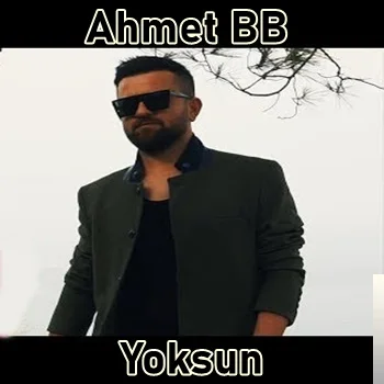 Ahmet BB - Yoksun