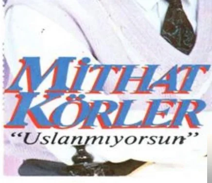 Mithat Körler - Sakın Dönme Geriye