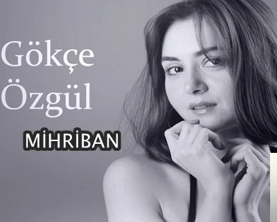 Gökçe Özgül - Mihriban