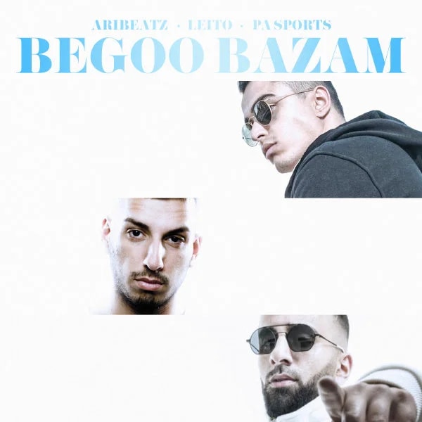 AriBeatz & Behzad Leito - Begoo Bazam (Ft Pa Sports)