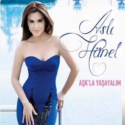 Aslı Hünel - Aşkla Yaşayalım
