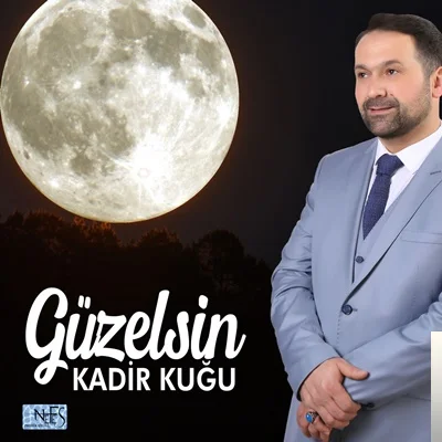 Kadir Kuğu - Güzelsin Güzel