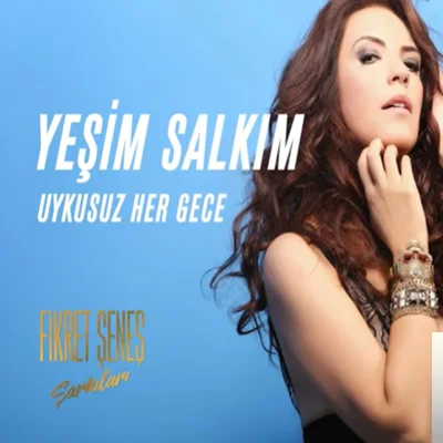Yeşim Salkım - Uykusuz Her Gece