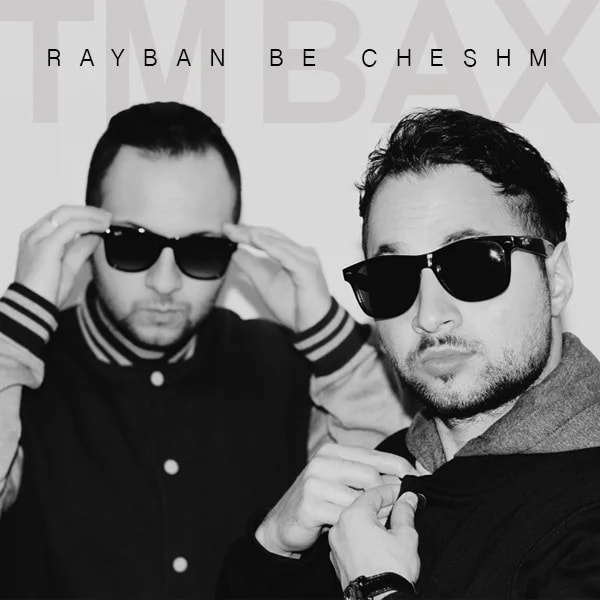 TM Bax - Rayban Be Cheshm