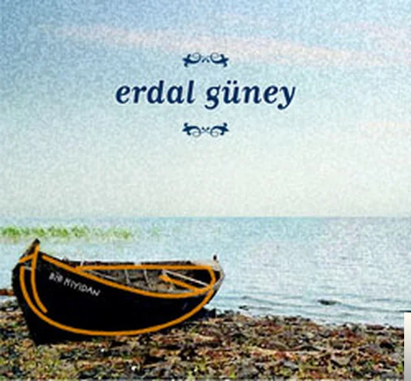 Erdal Güney - Bir Kıyıdayım