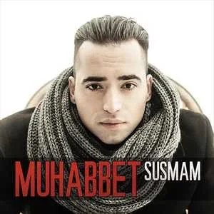 Muhabbet - Susmam
