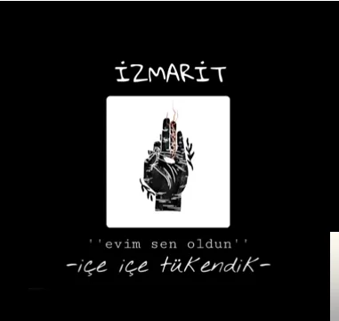 İzmarit - Evim Sen Oldun