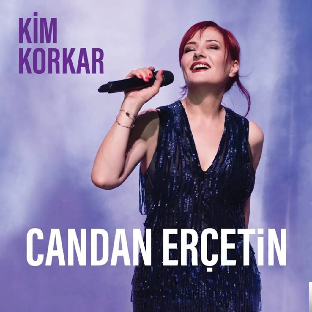 Candan Erçetin - Kim Korkar