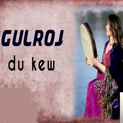Gulroj - Ey Dil