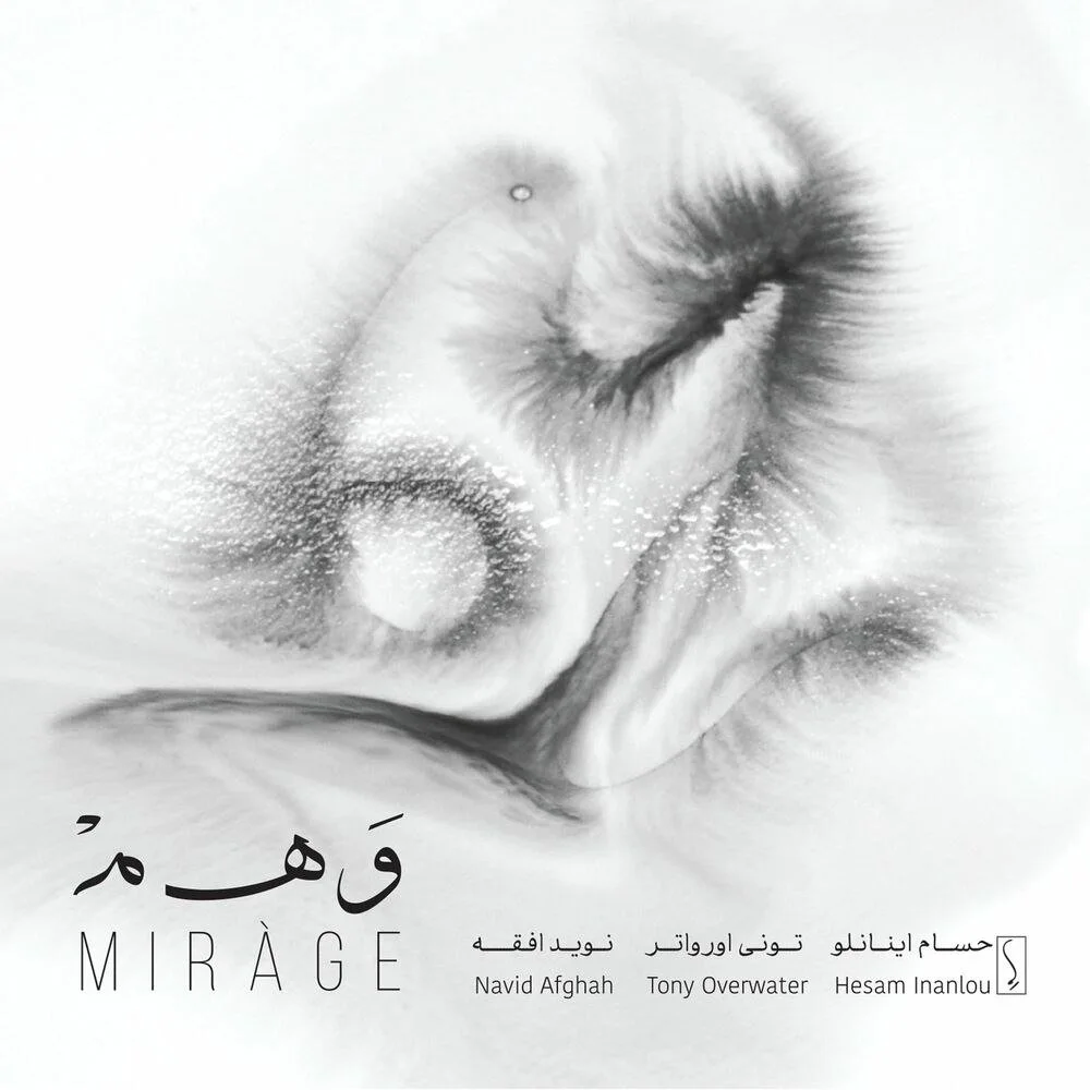 Hesam Inanlou, Tony Overwater, Navid Afghah - Mirage
